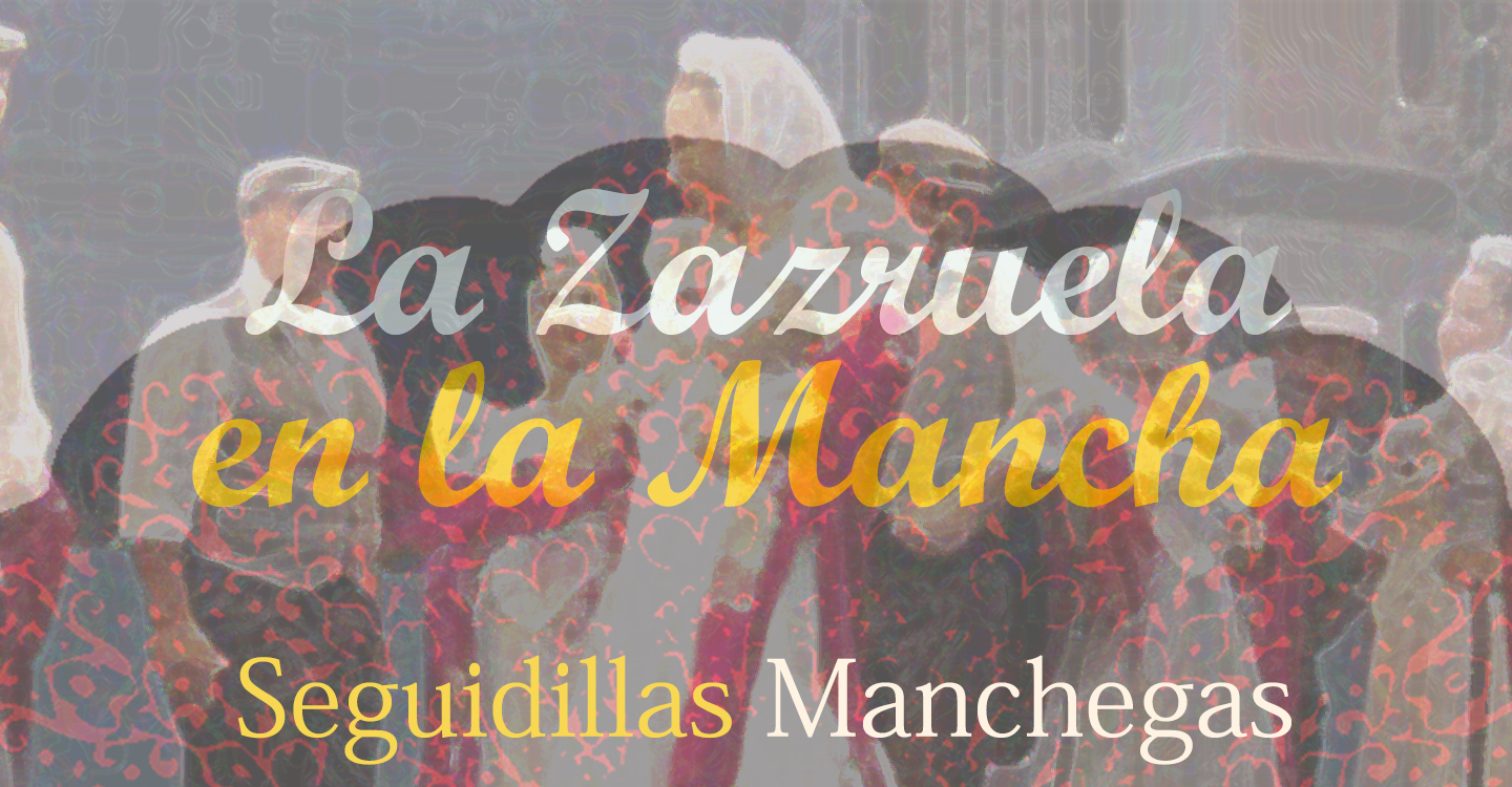 Las seguidillas manchegas en la zarzuela