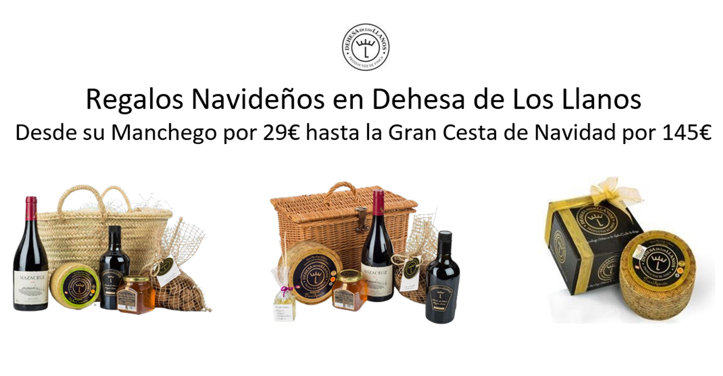 Regalos Navideños en Dehesa de Los Llanos: Desde su Manchego por 29€ hasta la Gran Cesta de Navidad por 145€
