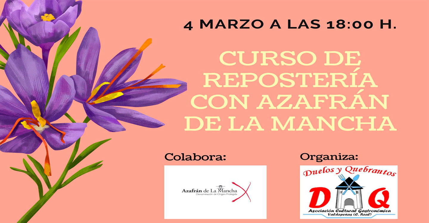 ‘Duelos y Quebrantos’ de Valdepeñas organiza para este sábado, 4 de marzo, un curso de repostería con Azafrán de La Mancha