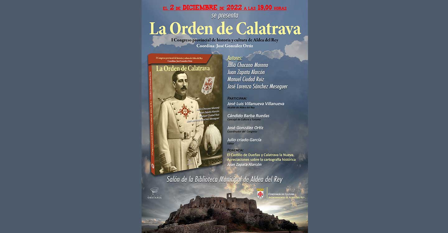 El Ayuntamiento de Aldea del Rey y el Grupo Oretania presentan el libro que recoge las actas del congreso sobre la Orden de Calatrava