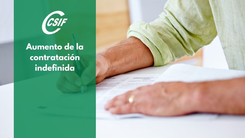 CSIF Ciudad Real destaca la importante subida de la contratación indefinida para avanzar hacia la estabilidad laboral