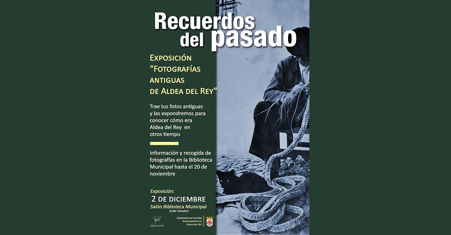 El Ayuntamiento de Aldea del Rey pide ayuda a los vecinos para sacar a la luz la historia del pueblo con una exposición fotográfica y la edición de un libro