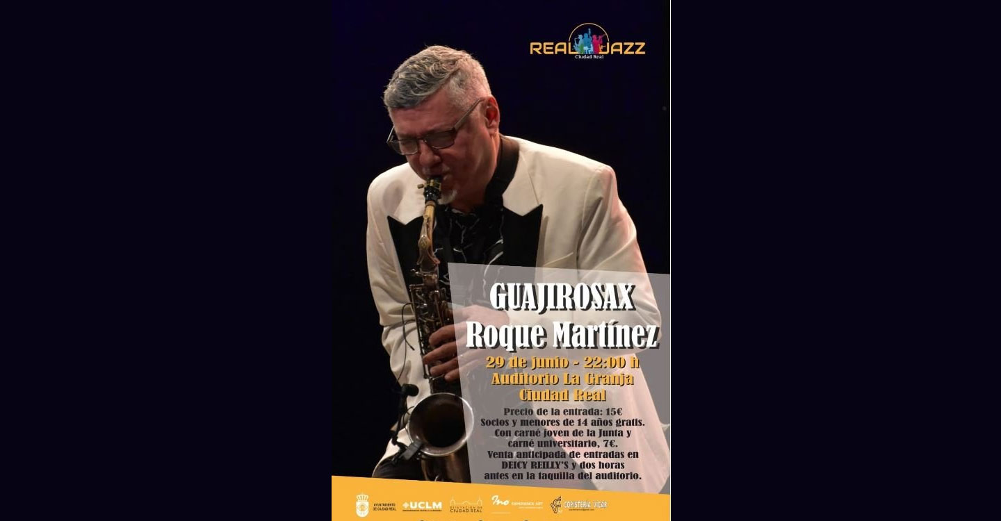 Ciudad Real acogerá el concierto de Guajirosax, grupo del saxofonista cubano Roque Martínez