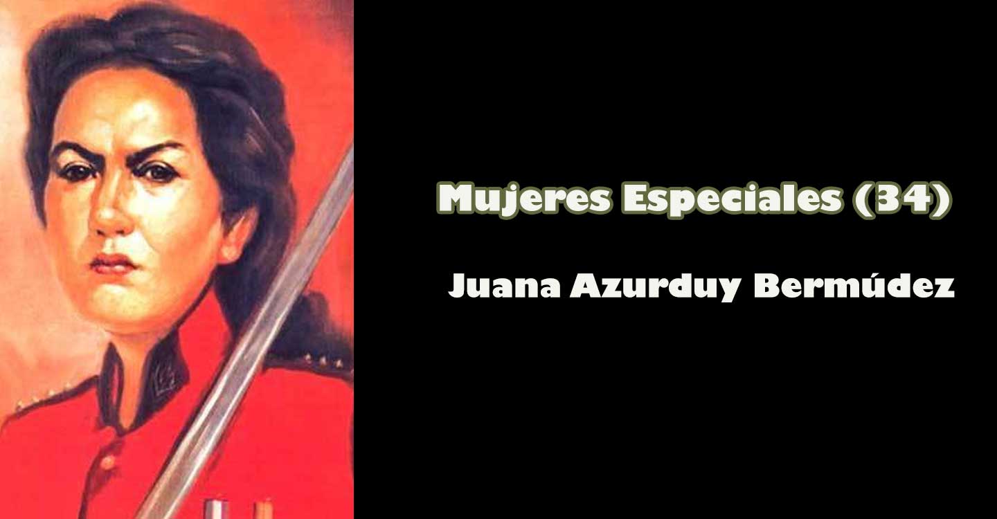 Mujeres especiales (34): "Juana Azurduy Bermúdez" 