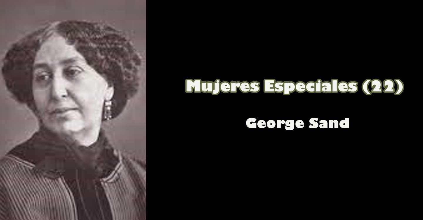 Mujeres especiales (22): "George Sand"