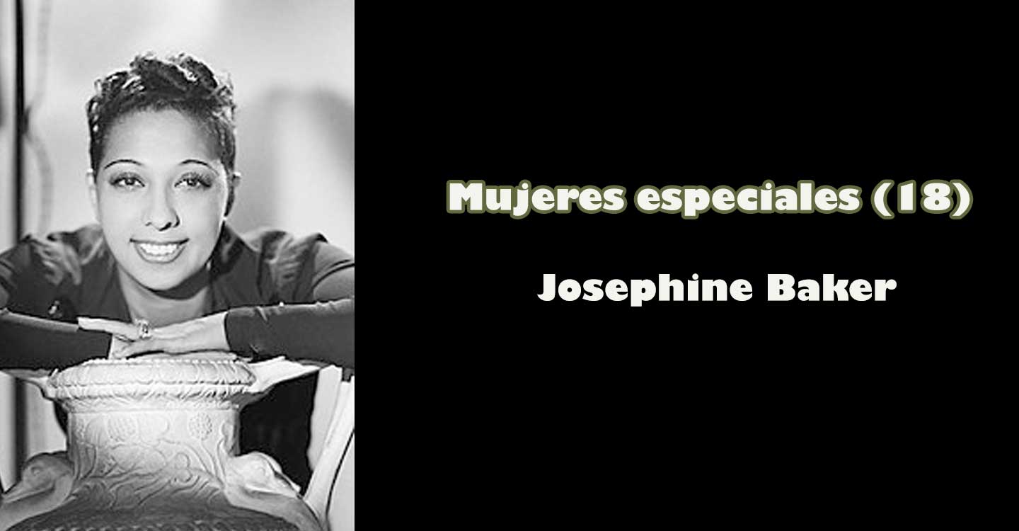 Mujeres especiales (18) : "Josephine Baker"