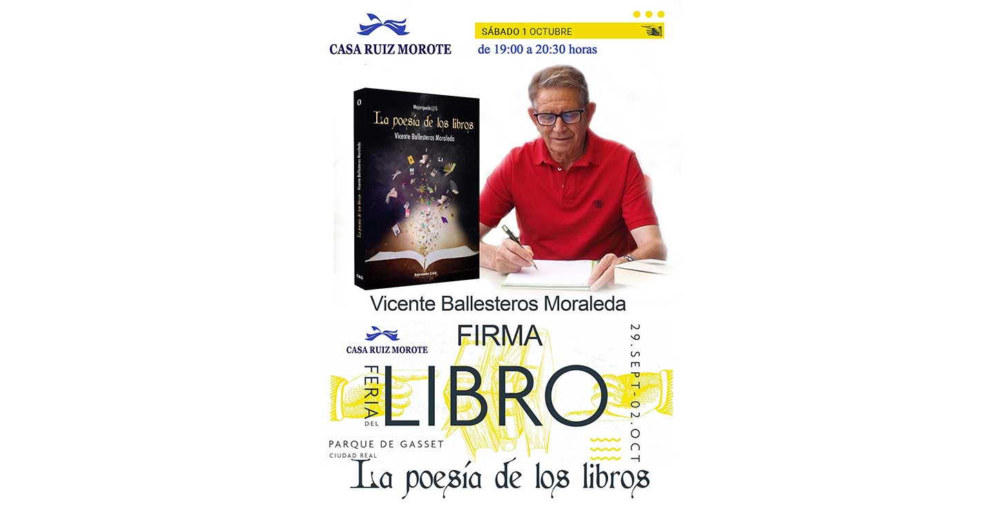 Vicente Ballesteros firmará ejemplares de “La poesía de los libros” en la caseta de ‘Casa Ruiz Morote’ en la Feria del Libro de Ciudad Real
