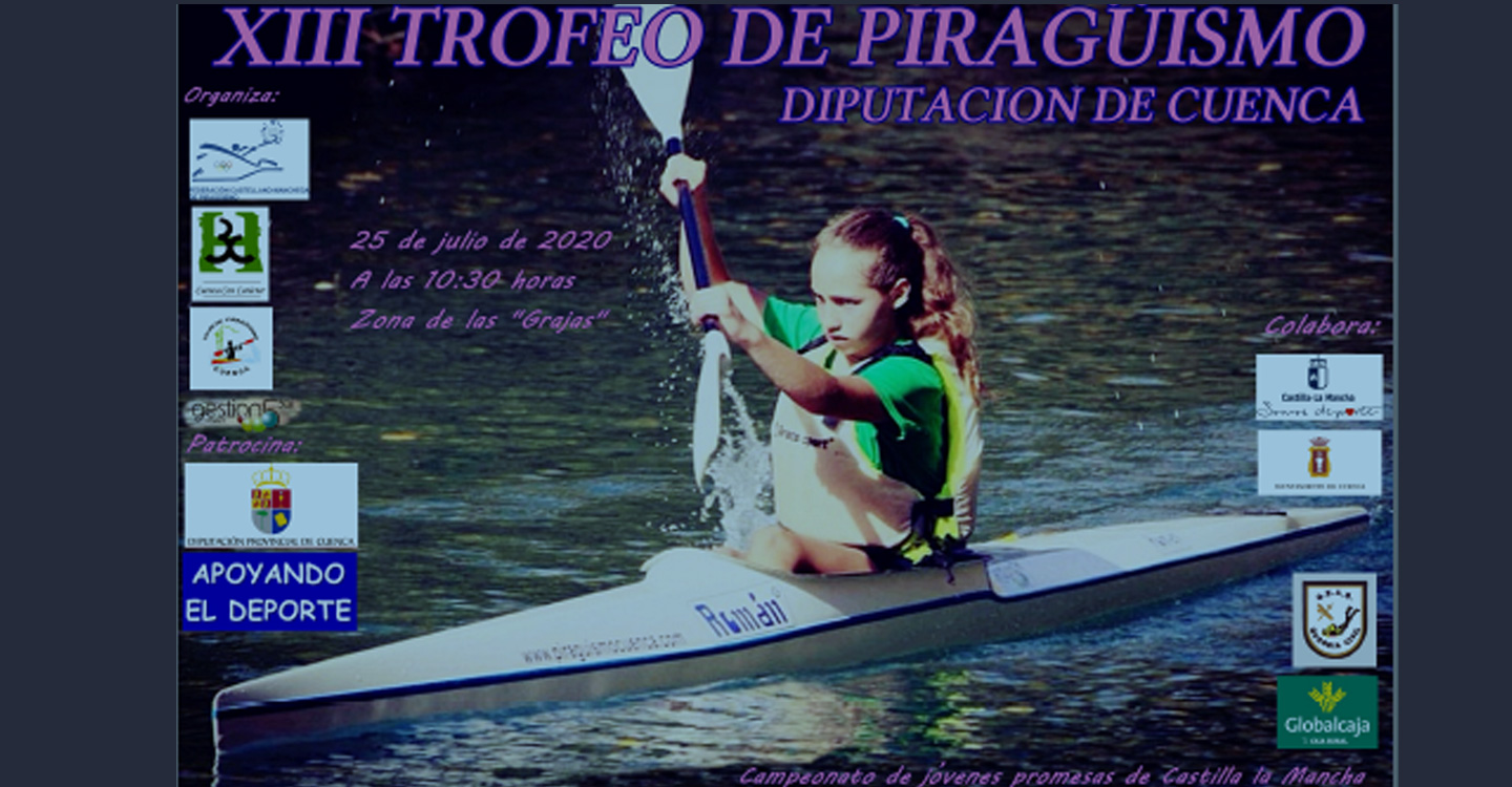 XIII Trofeo Jóvenes Promesas de Piragüismo  Diputación de Cuenca. Campeonato de JJPP de Castilla la Mancha