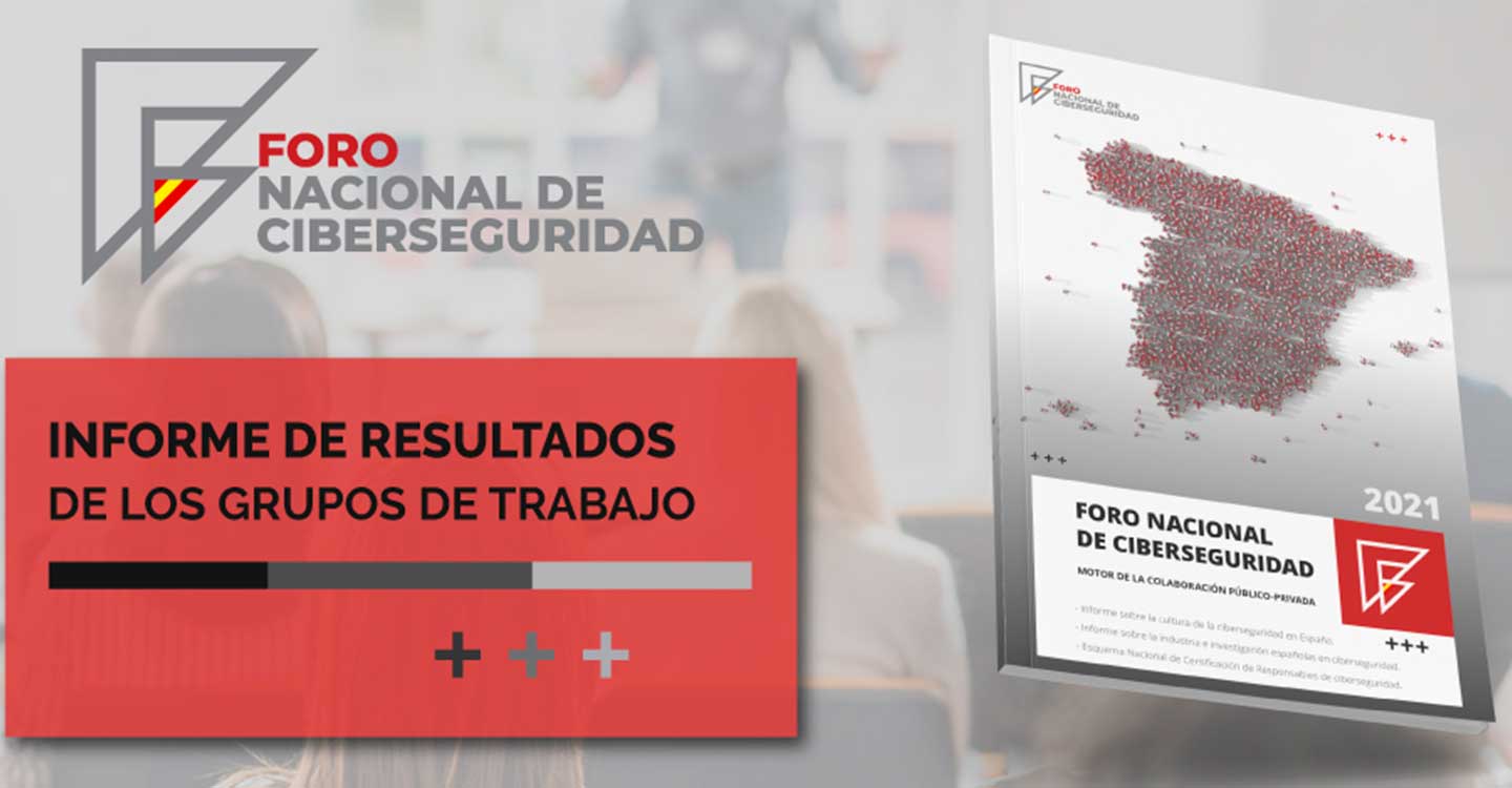 El Foro Nacional de Ciberseguridad presenta los primeros resultados de sus grupos de trabajo

