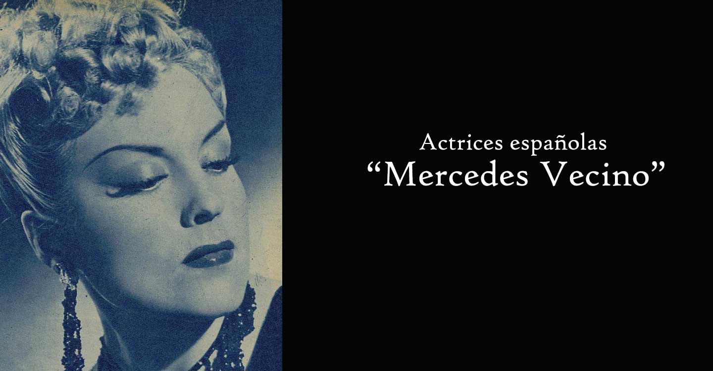 Actrices españolas : "Mercedes Vecino"