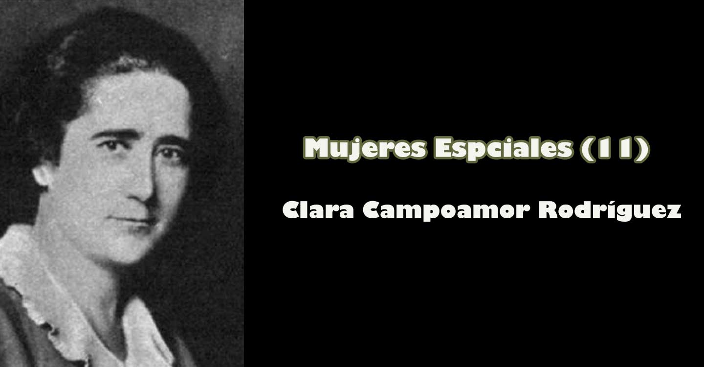 Mujeres especiales (11) : Clara Campoamor Rodríguez