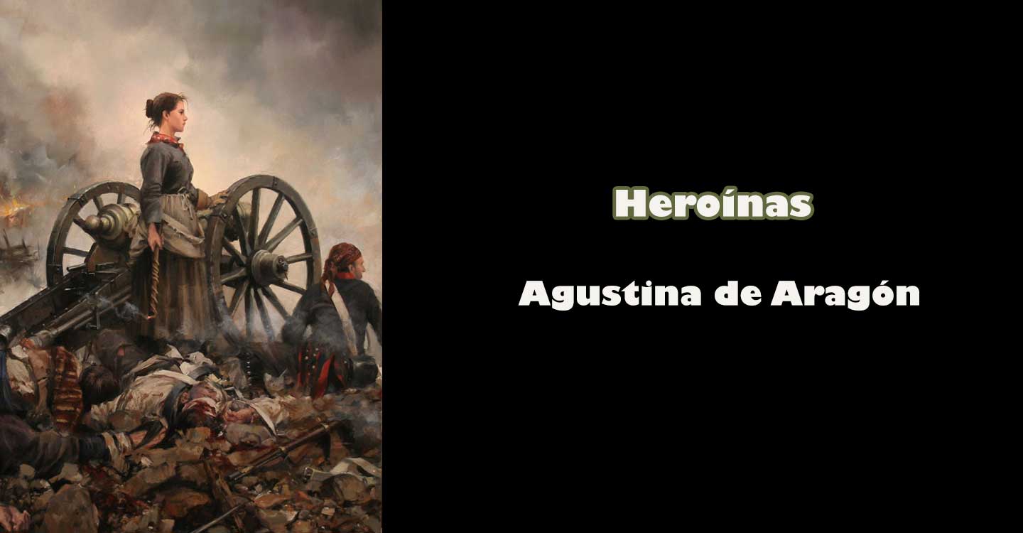 Heroínas : "Agustina de Aragón"