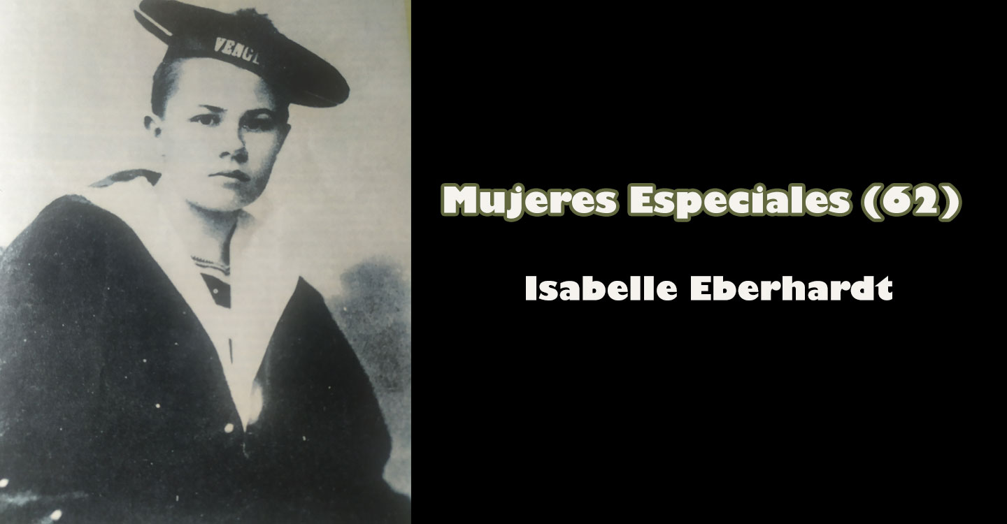 Mujeres especiales (62) : "Isabelle Eberhardt"