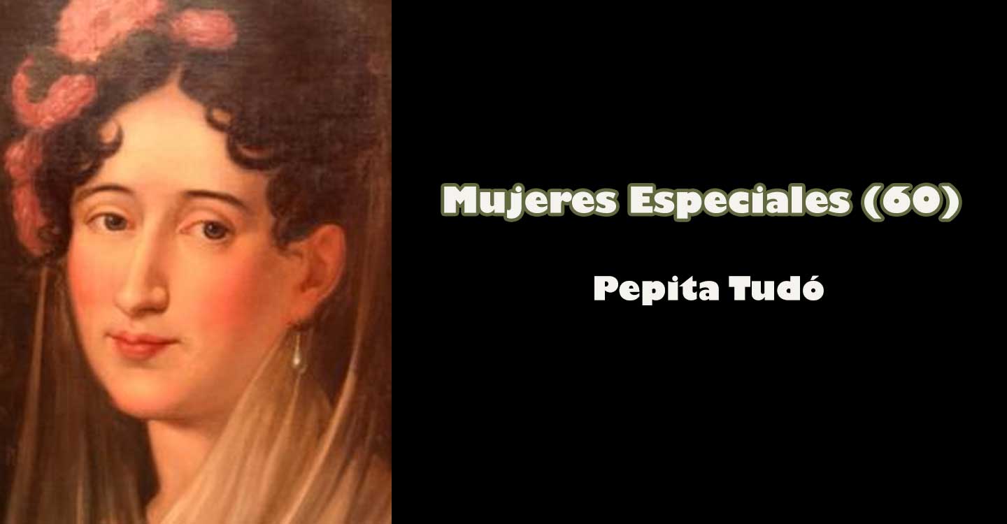 Mujeres especiales (60) : Pepita Tudó