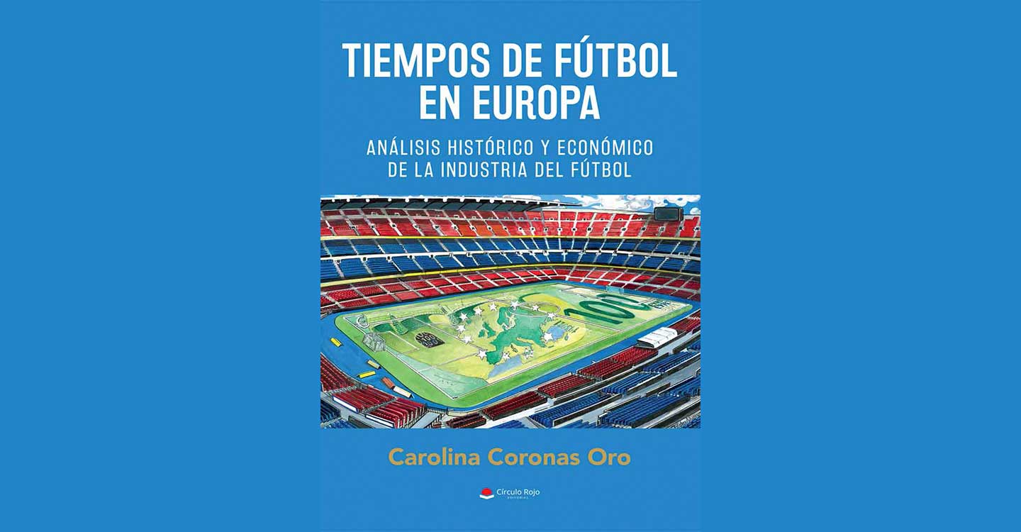 Carolina Coronas Oro presenta el libro : "Tiempos de fútbol en Europa"