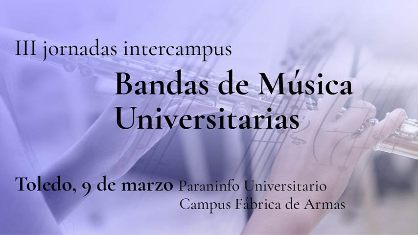 El Campus de Toledo acogerá el sábado el III Intercampus de Bandas de Música Universitarias de la UCLM