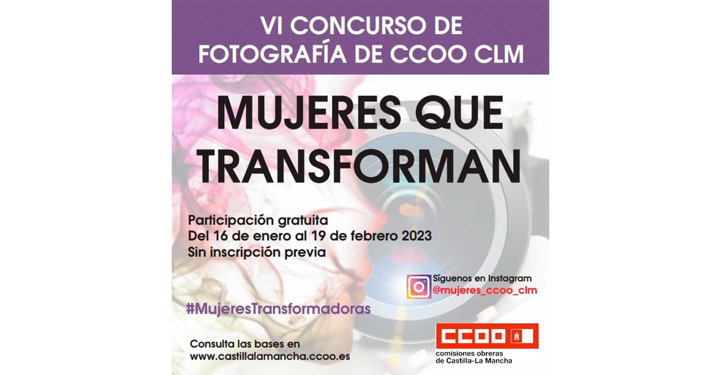 CCOO CLM anima a la ciudadanía a participar en el VI concurso de fotografía “Mujeres transformadoras”
