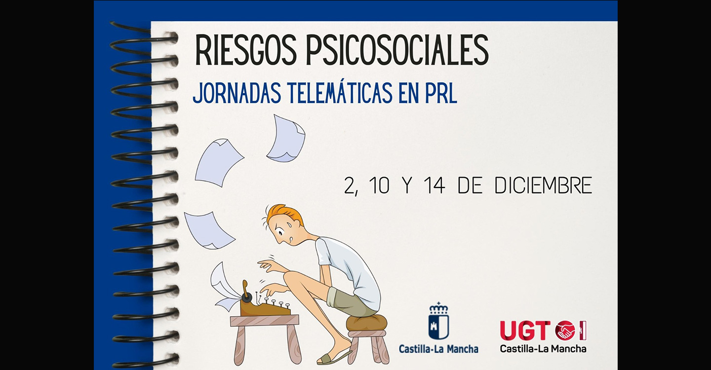 UGT CLM ahondará en la prevención de los riesgos psicosociales a través de tres jornadas telemáticas