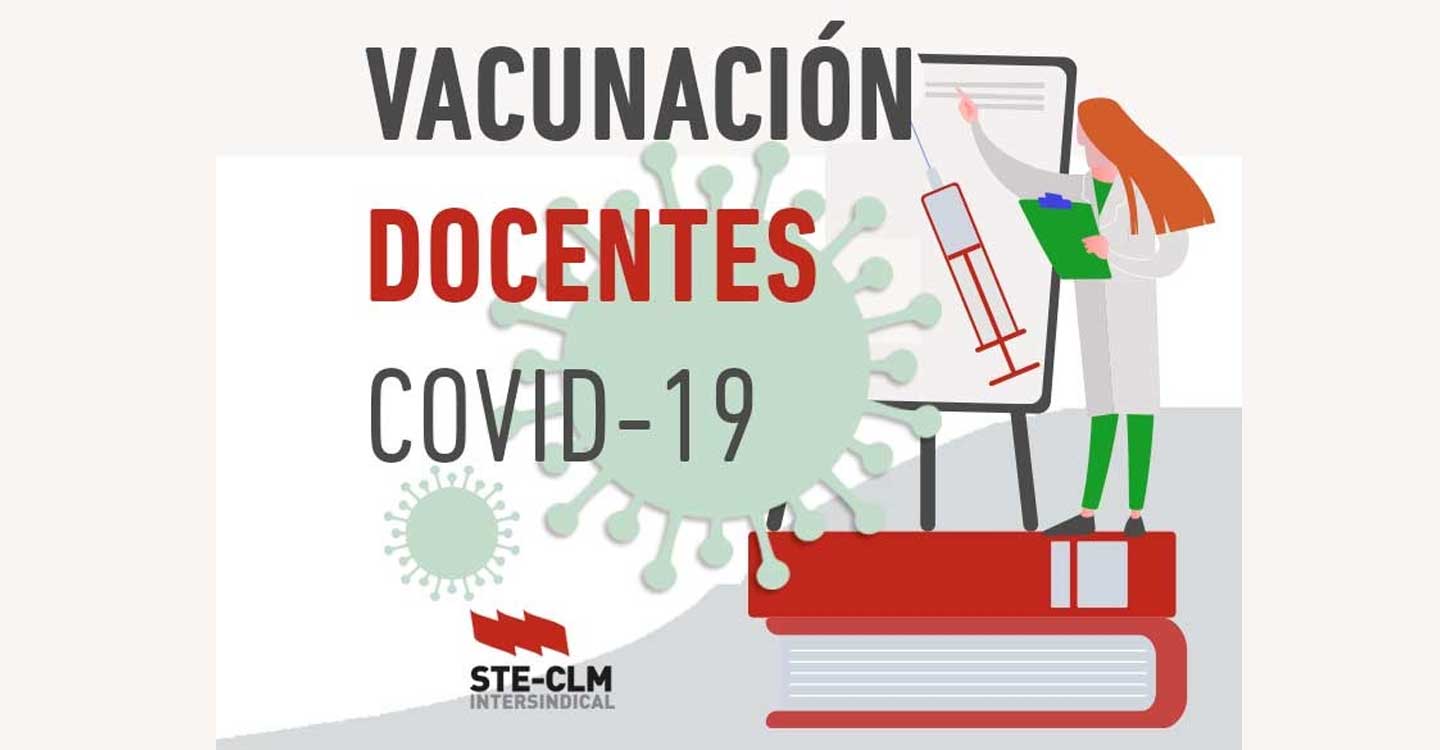 STE-CLM : Muchas deficiencias en el proceo de vacunación del profesorado de Castilla-La Mancha