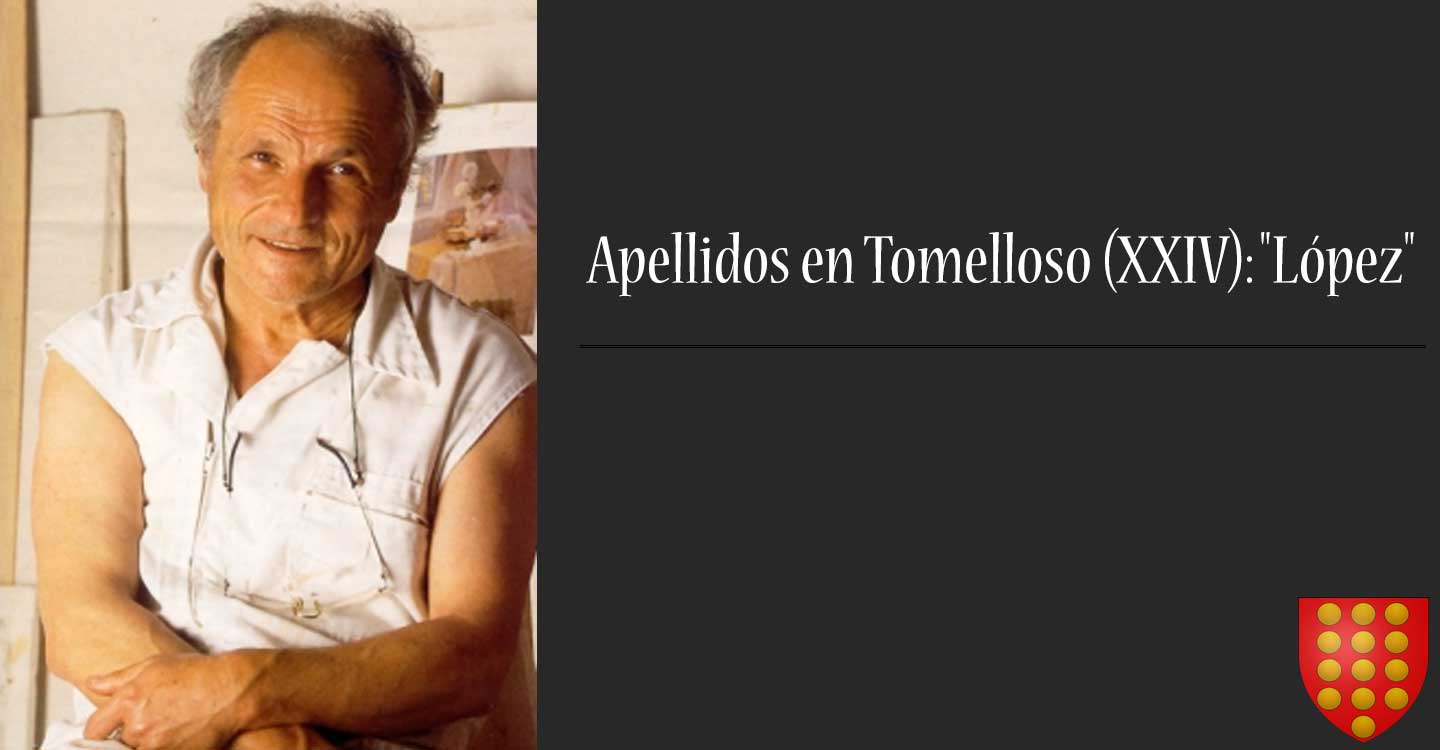 Apellidos en Tomelloso (XXIV): "López"