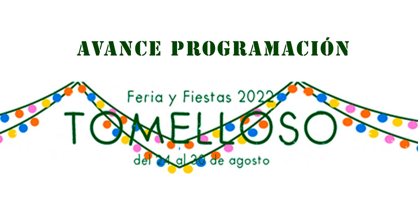 Avance de la programación de la Feria y Fiestas de Tomelloso 2022