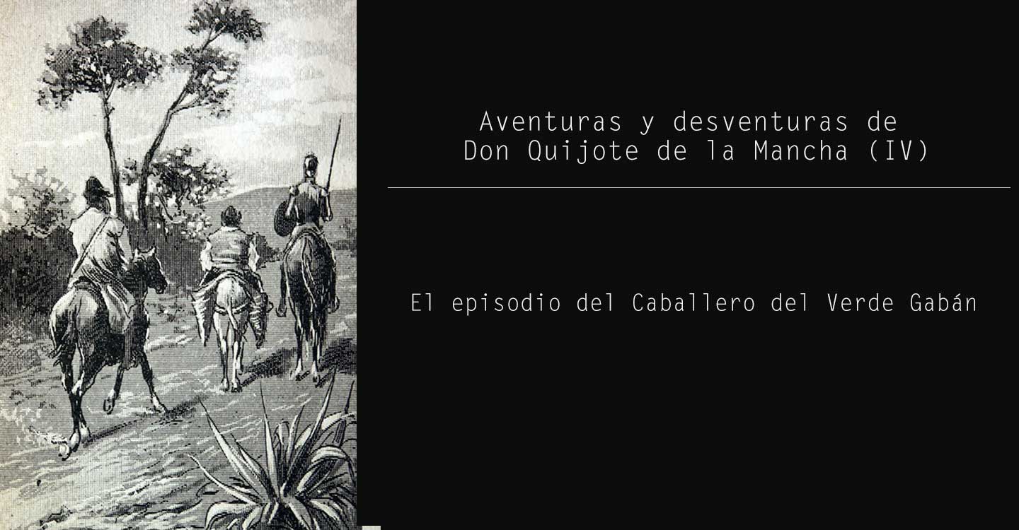 Aventuras y desventuras de don Quijote de la Mancha (IV) : El episodio del Caballero del Verde Gabán