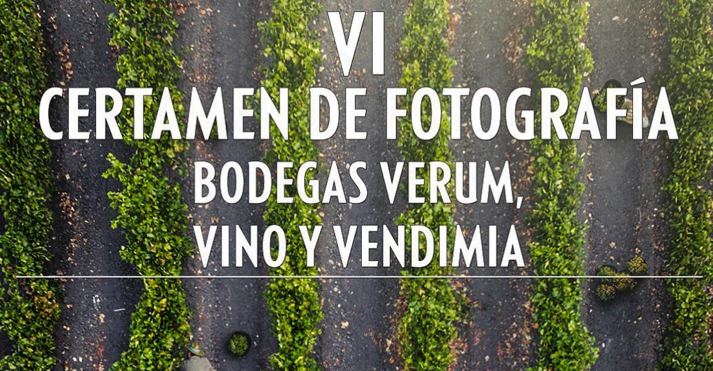 Abierto el plazo de presentación de fotografías para el VI Certamen de Fotografía Bodegas Verum, Vino y Vendimia.
