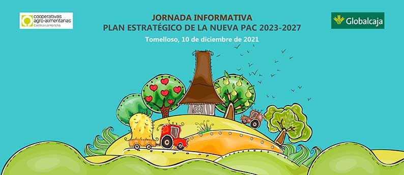 Cooperativas Agro-alimentarias celebrará el próximo 10 de diciembre en Tomelloso la primera Jornada Regional sobre la nueva PAC 2023-2027