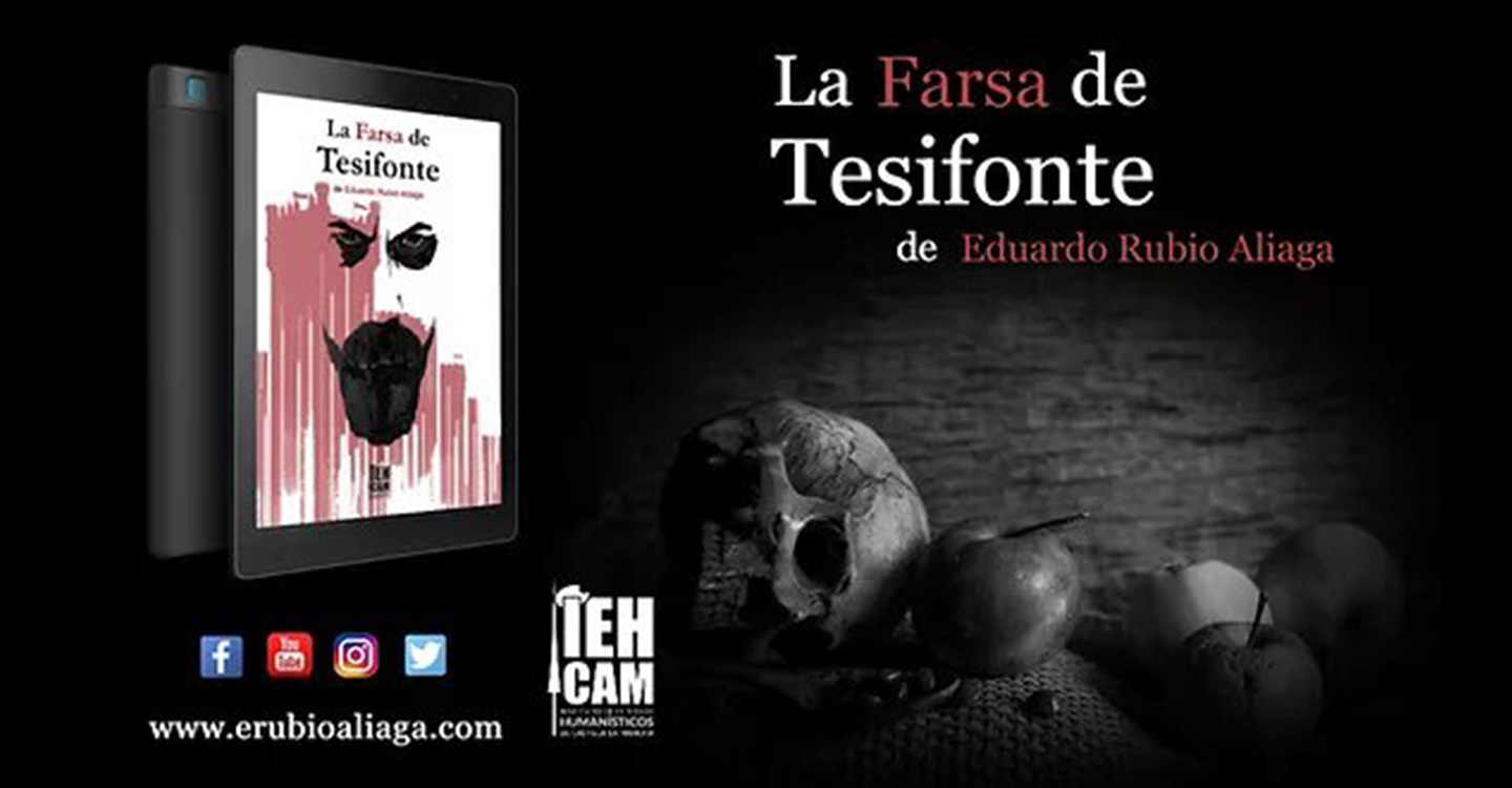 La farsa de Tesifonte, la nueva experiencia literaria en forma de novela histórica de Eduardo Rubio Aliaga