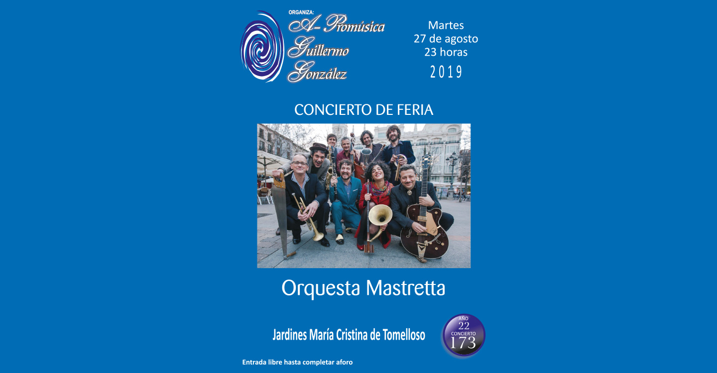 La Asociación Promúsica Guillermo González organiza el concierto de feria a cargo de Orquesta Mastretta que se celebrará en Tomelloso