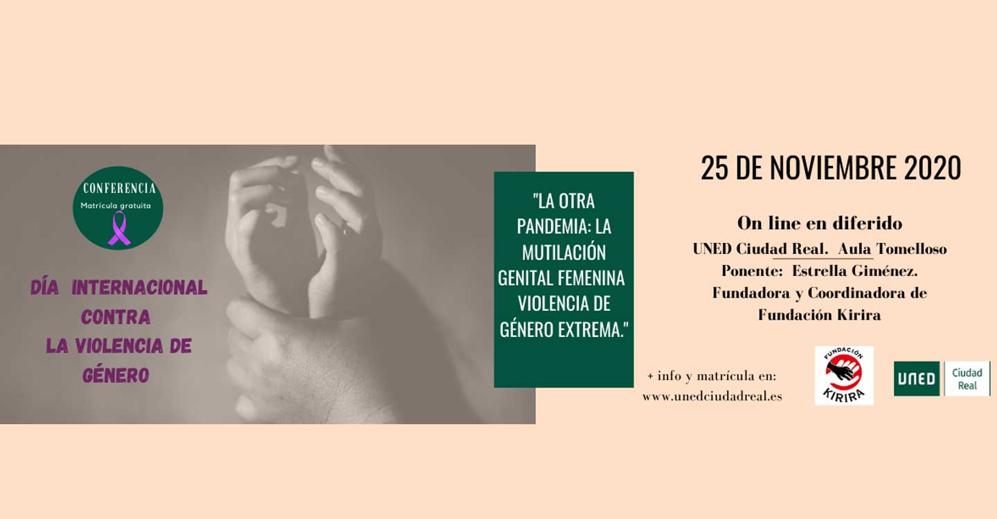 La UNED impartirá la conferencia La otra pandemia : la mutilación genital femenina violencia de género extrema”, con motivo del Día Internacional de la eliminación de la violencia contra la mujer