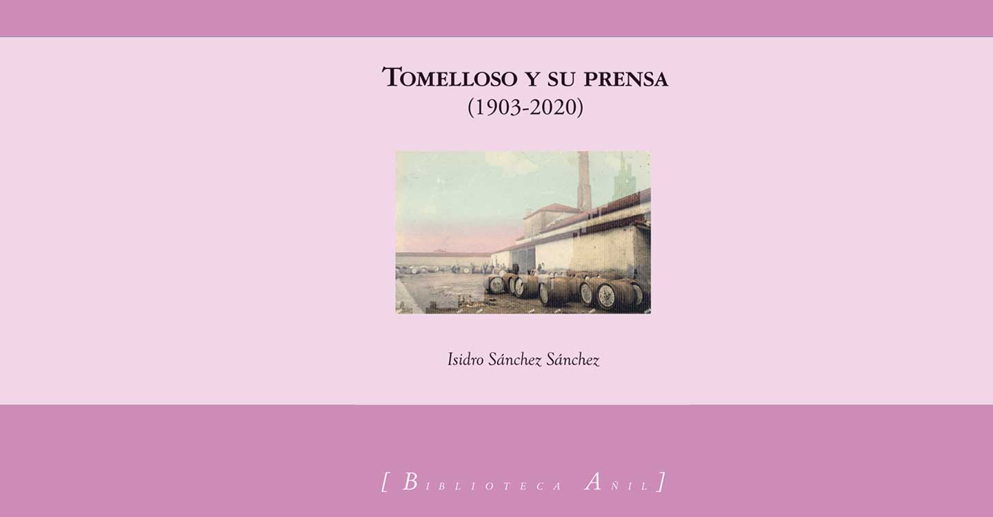 Sale a la luz la publicación Tomelloso y su prensa (1903-2020) del autor Isidro Sánchez Sánchez