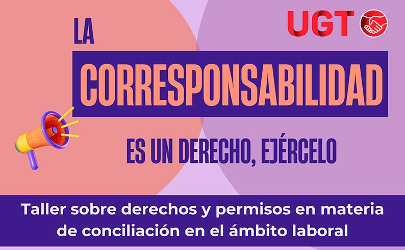 UGT impartirá en Tomelloso, Albacete y Toledo talleres sobre derechos y permisos en materia de conciliación y corresponsabilidad