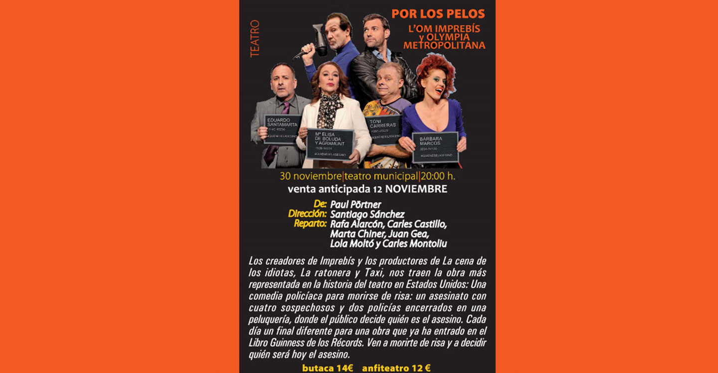 Ya a la venta las entradas para la obra de teatro Por los pelos - L'Om Imprebís que se repreresentará en el Teatro Municipal de Tomelloso