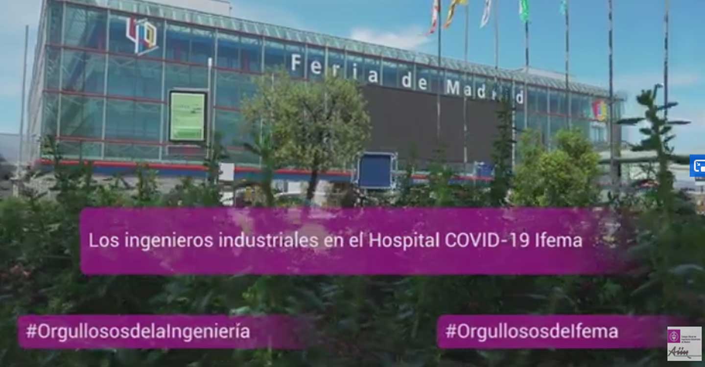 El COIIM recuerda en un vídeo el papel realizado por los ingenieros en la construcción y gestión del hospital de campaña de IFEMA 