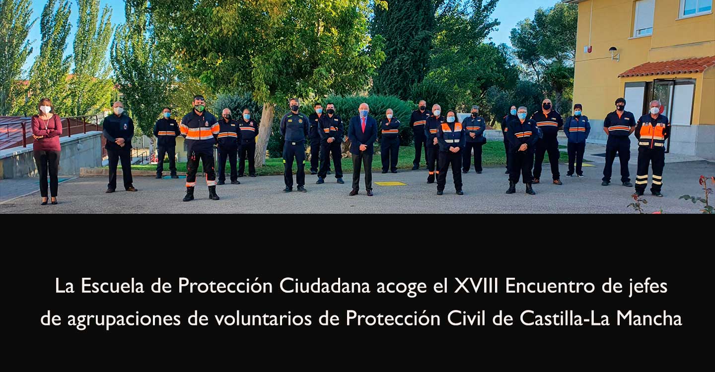 La Escuela de Protección Ciudadana acoge el XVIII Encuentro de jefes de agrupaciones de voluntarios de Protección Civil de Castilla-La Mancha