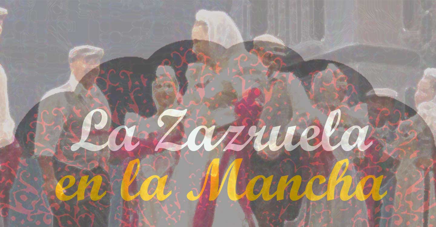 La zarzuela en Castilla-La Mancha : Cervantes