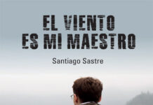 Llega El viento es mi maestro, la nueva novela de Santiago Sastre que invita a replantear la búsqueda de la felicidad