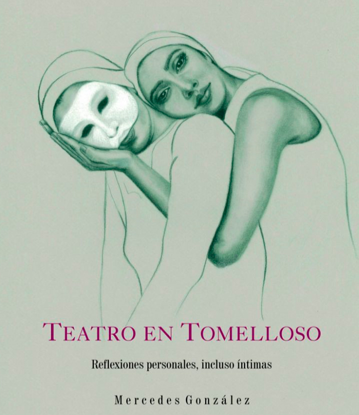 Mercedes González presenta “Teatro en Tomelloso. Reflexiones personales, incluso íntimas” el 14 de noviembre en el Auditorio A. López Torres