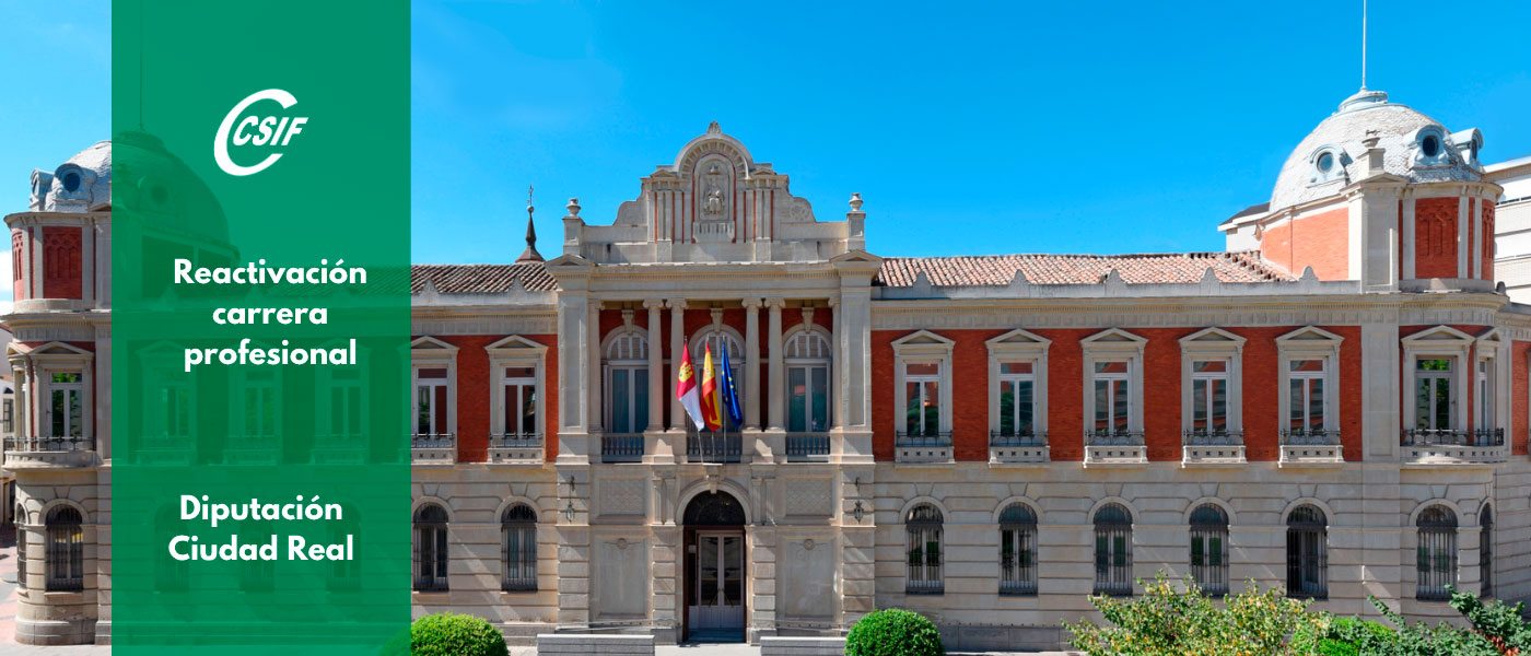 CSIF solicita la reactivación de la carrera profesional para los trabajadores de la Diputación de Ciudad Real