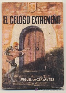 El celoso extremeño de Cervantes: una novela ejemplar marcada por los celos, la riqueza y un final inesperado 1 celoso