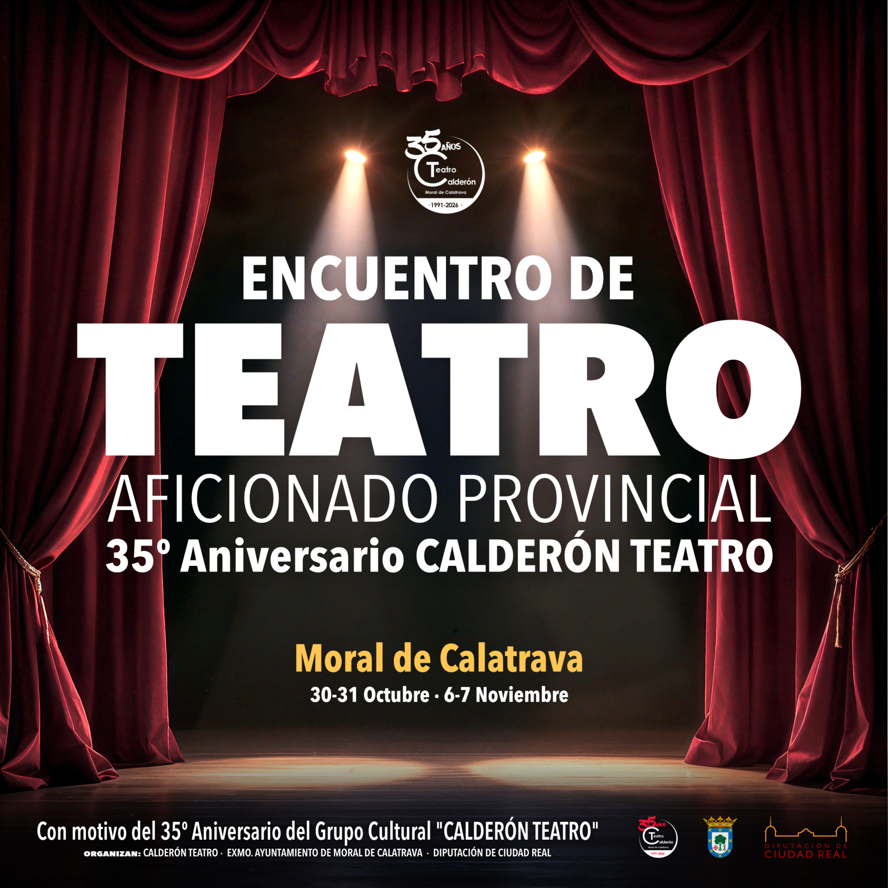 La Diputación de Ciudad Real colabora en el I Encuentro Provincial de Teatro Aficionado Calderón 1 La Diputación de Ciudad Real colabora en el I Encuentro Provincial de Teatro Aficionado Calderón, que reunirá en Moral de Calatrava a cuatro compañías de la provincia